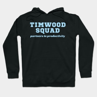 TIMWOOD SQUAD, partners in productivity Hoodie